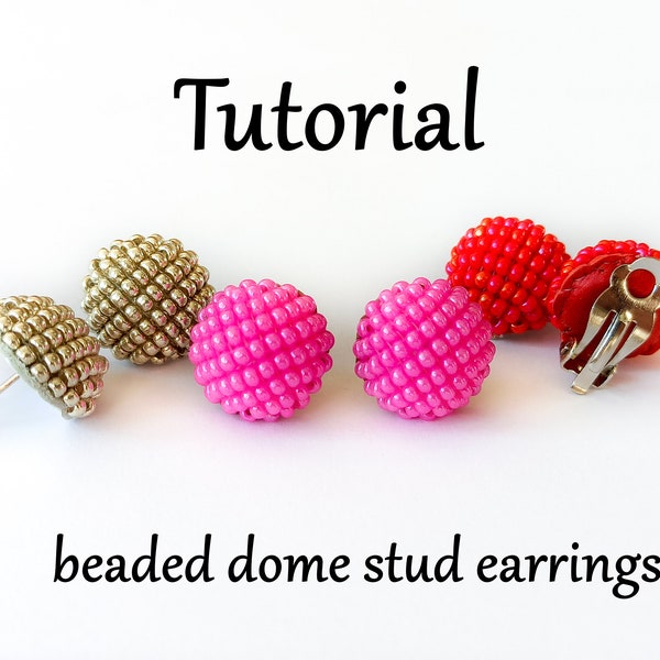 Beading tutorial Beaded Dome Stud Earrings - Jewelry making beadwork pattern - Beaded earrings seed bead tutorial digital file pdf download