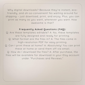 May include: A white background with black text outlining frequently asked questions about digital downloads. The text explains that the templates are not editable, are in high-resolution PDF format, and are available for download after purchase.