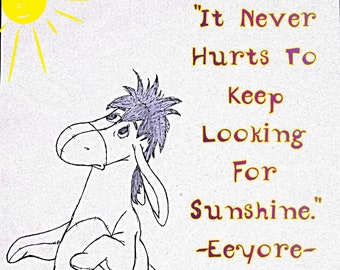 Eeyore It Never Hurts To Keep Looking For Sunshine Quote Digital Download Artwork Decor Wall Hanging Childrens Room Play Room Great Gift