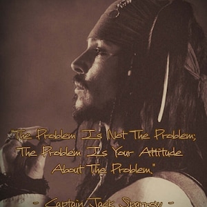 Jack Sparrow The Problem Is Not The Problem The Problem Is Your Attitude About The Problem Digital Download Decor Movie Quote Wall Hanging
