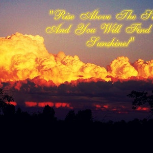 Rise Above The Storm And You Will Find The Sunshine Digital Download Art Decor, Nature, Storm, Sunset, Quote, Wall Hanging, Inspirational