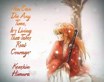 Rurouni Kenshin Anime You Can Die At Any Time It's Living That Takes Real Courage Digital Download Art Decor Anime Quote, Wall Hanging