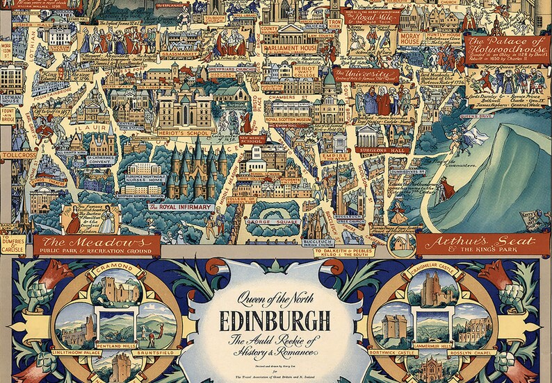 May include: A vintage illustrated map of Edinburgh, Scotland, with a colorful, detailed depiction of the city's landmarks and historical figures. The map features a title "Queen of the North Edinburgh" and the text "The Aould Reekie of History & Romance".