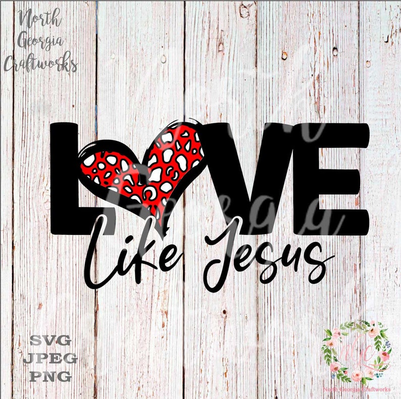 Free Free 216 Love Like Jesus Svg SVG PNG EPS DXF File