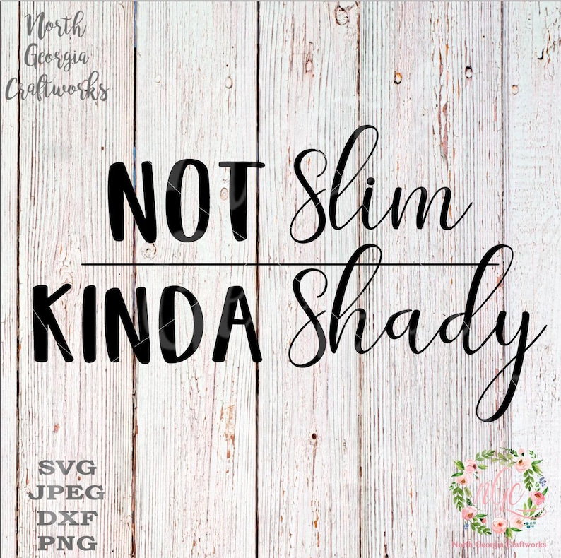 Download Free Svg Not Slim Kinda Shady File For Cricut