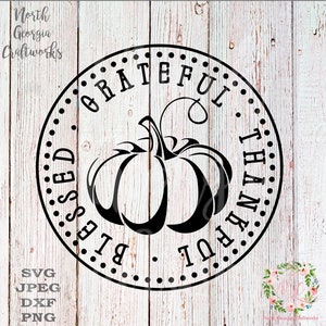 Thankful Grateful Blessed SVG Fall Autumn Saying Cut File Silhouette Cricut Digital Download Design Cut File JPEG PNG
