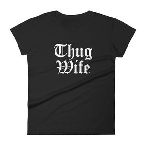 Thug Wife - Funny - Women's short sleeve t-shirt