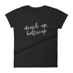 Muscle Up, Buttercup - Funny - Women's short sleeve t-shirt