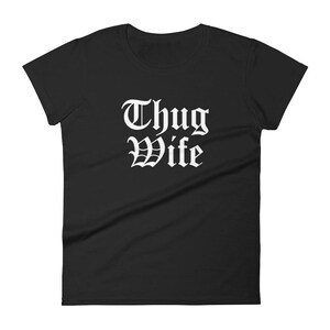 Thug Wife - Funny - Women's short sleeve t-shirt