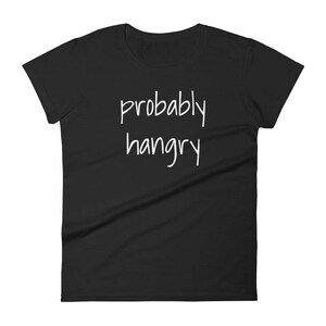 Probably Hangry - Funny - Women's short sleeve t-shirt