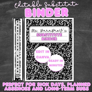 May include: A black and white composition notebook-style substitute binder with the text "Substitute Binder" in pink. The binder includes a cover page, spine page, classroom procedures, and more. The text "Edit in Canva" is also visible.