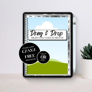 May include: A digital planner template displayed on a tablet, featuring the text "Drag & Drop DIGITAL PLANNER TEMPLATE." The design incorporates a sky and grass backdrop. Includes the text "made with CANVA FREE elements" and "Works with Free OR Pro account."
