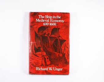 The Ship in The Medieval Economy 600 - 1600 by Richard W. Unger author signed hardcover book