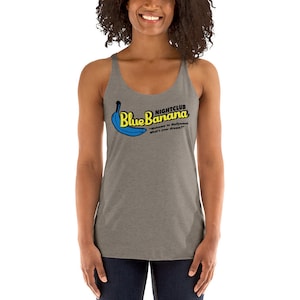 Blue Banana Pretty Woman Funny Movie Quote Racerback Tank