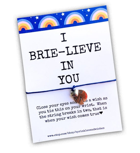 I Brie-lieve in You Make A Wish Bracelet, Supportive Gifts for Friends, Uplifting Gifts for Women, Encouragement Gifts, Positive Gifts