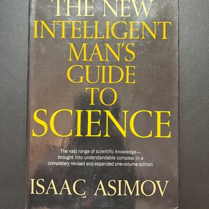 May include: The New Intelligent Man's Guide to Science book cover with a black background and gold lettering. The author is Isaac Asimov.
