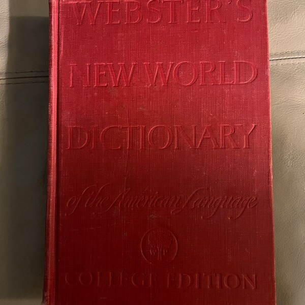 Webster’s New World Dictionary of the American Language - College Edition - (Copyright 1957)