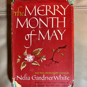 The Merry Month of May by Nefia Gardner White - Bookclub Edition - (Copyright 1952)