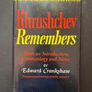 Khrushchev Remembers Edited and Translated by Strobe Talbot (Copyright 1970)