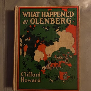 What Happened at Olenberg by Clifford Howard (Copyright 1911)