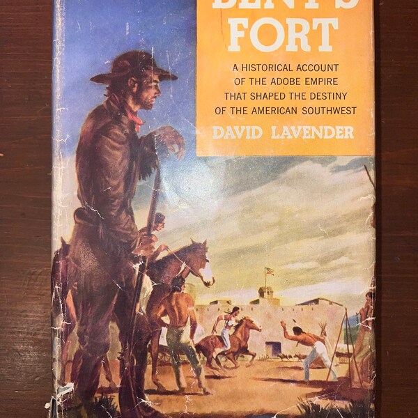 Bent’s Fort by David Lavender (Copyright 1954)