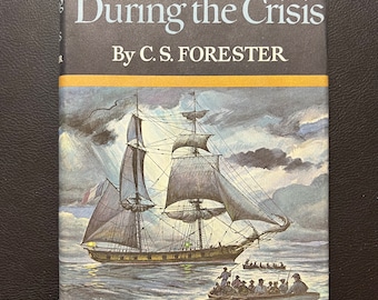 Hornblower During A The Crises by C. S. Forester - First Edition - (Copyright 1967)