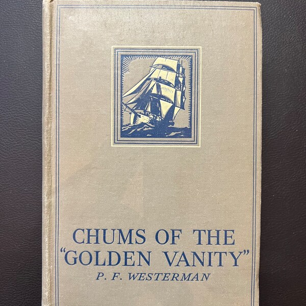 Chums of The Golden Vanity by P. F. Westerman (Copyright 1927)