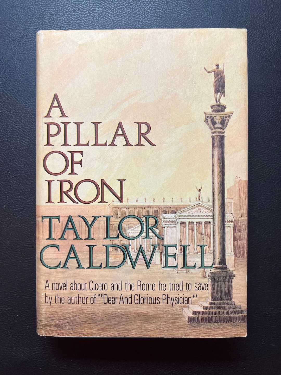 A Pillar of Iron by Taylor Caldwell Edition copyright 1965