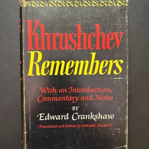 Khrushchev Remembers Edited and Translated by Strobe Talbot (Copyright 1970)