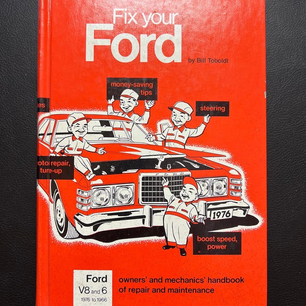 Fix Your Ford 1966 to 1976  by Bill Toboldt (Copyright 1976)