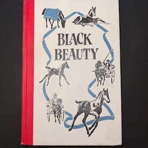 Black Beauty, The Autobiography of a Horse by Anna Sewell (Copyright 1954)