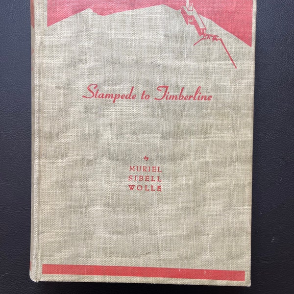 Stampede to Timberline by Muriel Wolle - Autographed - (Copyright 1949)