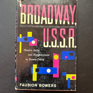 Broadway Union of Socialist Republic by Faubion Bowers (Copyright 1959)