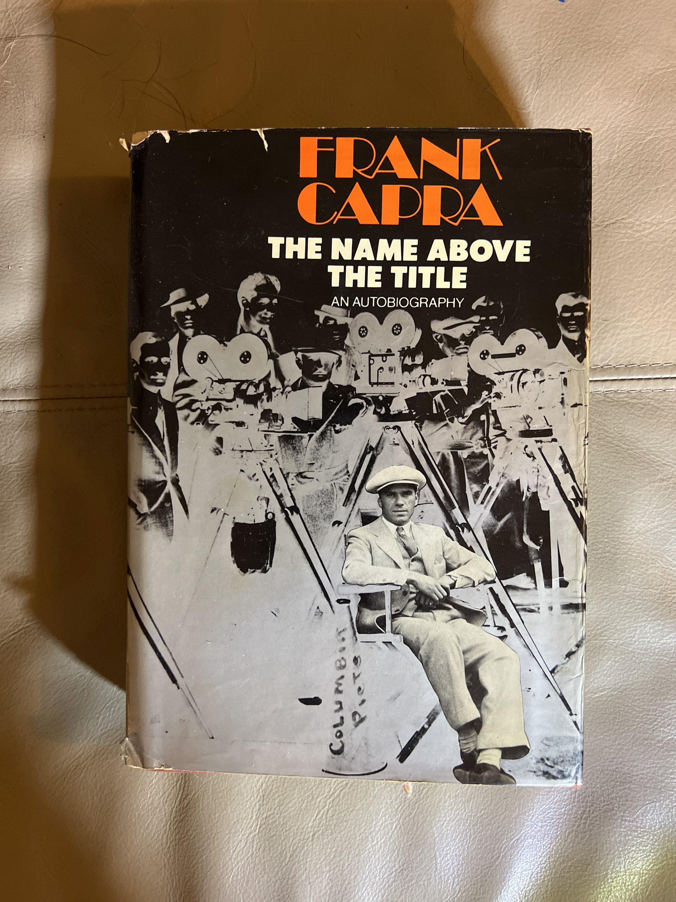 Frank Capra, The Name Above The Title, An Autobiography - First Printing - (Copyright 1971)