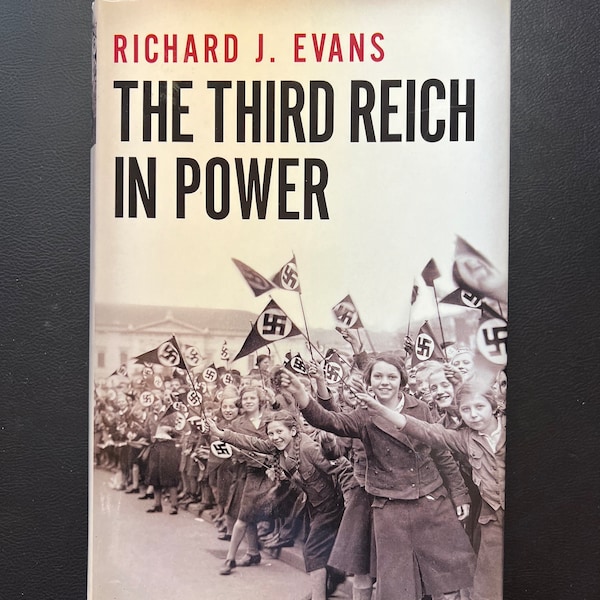 The Third Reich In Power by Richard Evans (Copyright 2005)