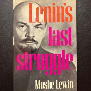 Lenin’s Last Struggle by Moshe Lewin - First American Edition - (Copyright 1968)
