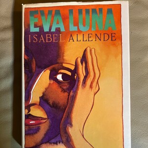 Eva Luna by Isabel Allende - First Trade Edition - (Copyright 1988)