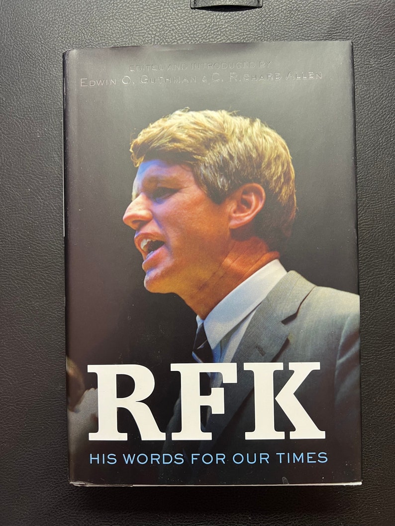 RFK - His Words for Our Times - First Edition - Edited and Introduced ...