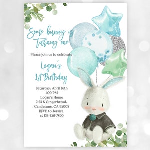 May include: A blue and green birthday invitation featuring a cute bunny holding balloons. The invitation reads "Some bunny is turning one" and includes the text "Logan's 1st Birthday".