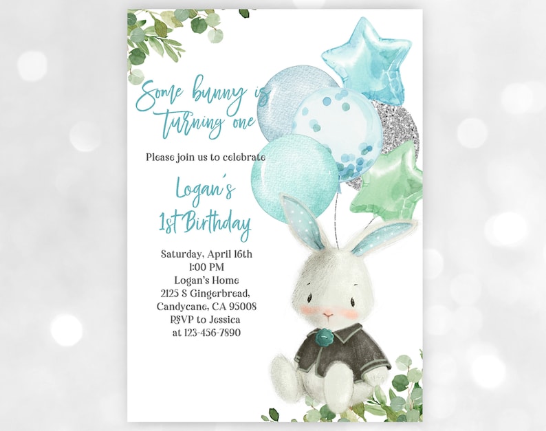 May include: A blue and green birthday invitation featuring a cute bunny holding balloons. The invitation reads "Some bunny is turning one" and includes the text "Logan's 1st Birthday".