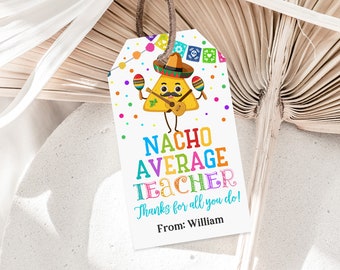 Nacho Average Teacher Thank You Gift Tag Teacher Staff Appreciation Tags PTO gift tags Taco gift label Editable Printable Download Tat27