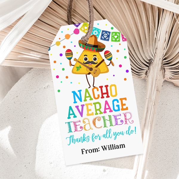 Nacho Average Teacher Thank You Gift Tag Teacher Staff Appreciation Tags PTO gift tags Taco gift label Editable Printable Download Tat27