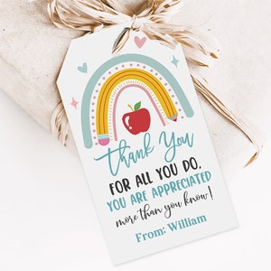 Editable Rainbow Teacher Appreciation Tag Teacher Thank you Gift Tag Thank You For All You Do Cookie Favor Tag Printable School Tag Tat34