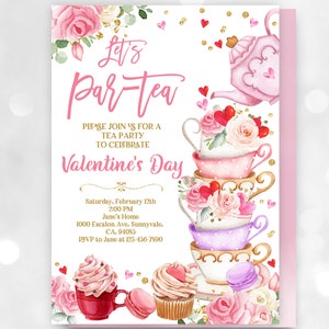 May include: A pink and gold Valentine's Day tea party invitation featuring a stack of teacups adorned with flowers and hearts. The text reads "Let's Par-tea" and "Please join us for a tea party to celebrate Valentine's Day".