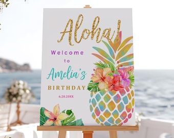May include: Aloha! Welcome to Amelia's Birthday 6.20.20XX. A white sign with gold glitter text and a watercolour pineapple with tropical flowers.