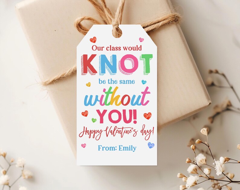 Valentine Gift Tags: 'would Knot Be the Same' - Editable Kids Classroom ...