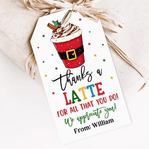 Étiquettes pour cadeaux de Noël modifiables Un latté pour tout ce que vous faites Étiquette imprimable Étiquette de remerciement pour les enseignants, Cadeaux pour les bénévoles Cht80