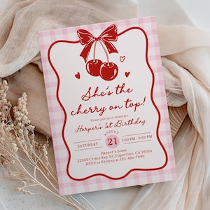 May include: A pink and white gingham birthday invitation with a red border. The invitation features a red bow and cherries graphic, with the text "She's the cherry on top!" and details for Harper's 1st birthday.