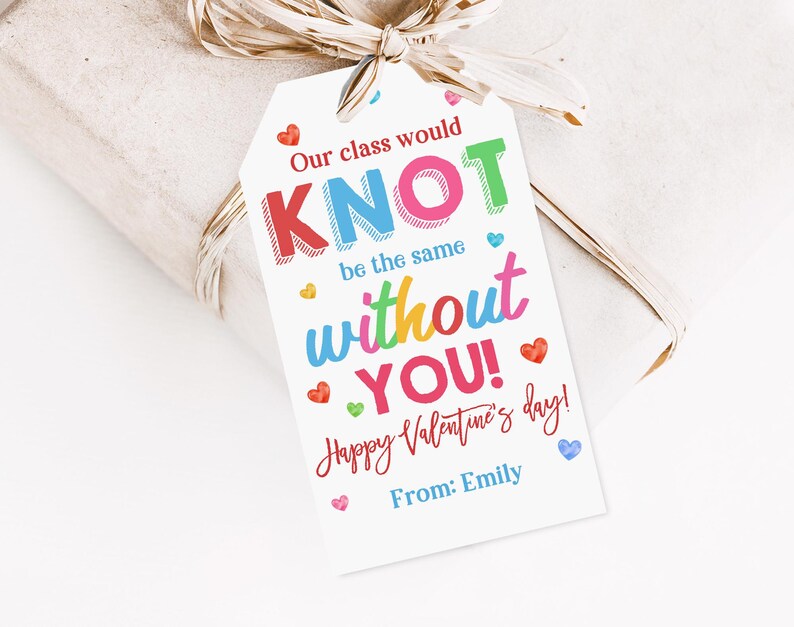 Valentine Gift Tags: 'would Knot Be the Same' - Editable Kids Classroom ...