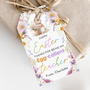 Easter Teacher Tag Tags Easter Egg-Cellent Teacher Editable Gift Tag Floral bunny Favor Tag Teacher appreciation Printable Treat Tag Eat19